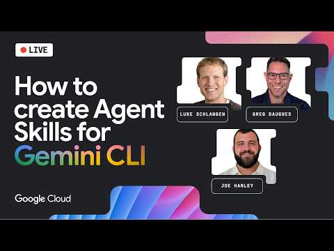Google Cloud Live: How to create Agent Skills for Gemini CLI