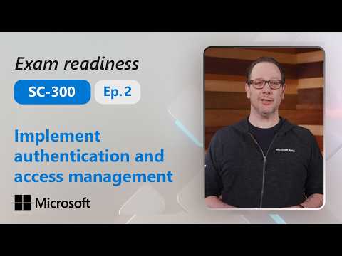 Preparing for SC-300: Implement authentication and access management (Part 2 of 4)