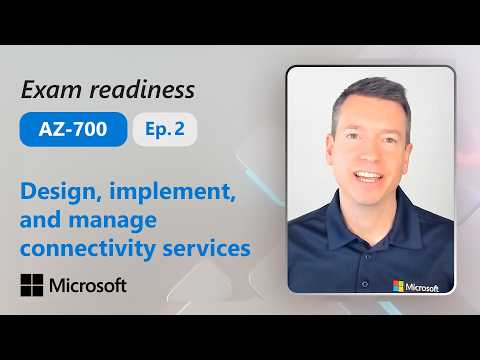 Preparing for AZ-700: Design, implement, and manage connectivity services (2 of 5)