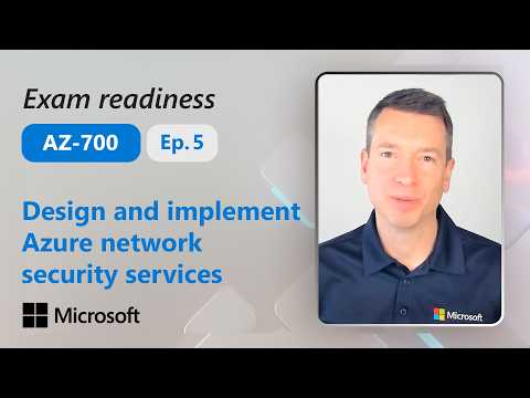 Preparing for AZ-700: Design and implement Azure network security services (5 of 5)