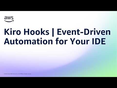 Kiro Hooks | Event-Driven Automation for Your IDE | Amazon Web Services