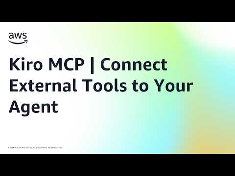 Kiro MCP | Connect External Tools to Your Agent | Amazon Web Services