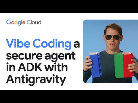 Vibe coding a secure agent in ADK with Antigravity