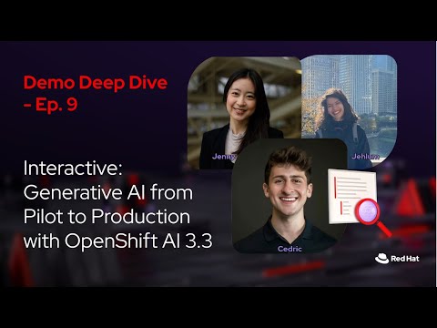 Interactive: Generative AI from Pilot to Production with OpenShift AI 3.3 ft. Jenny & Jehlum (E9)