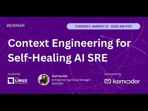 LF Live Webinar: Context Engineering for Self-Healing AI SRE
