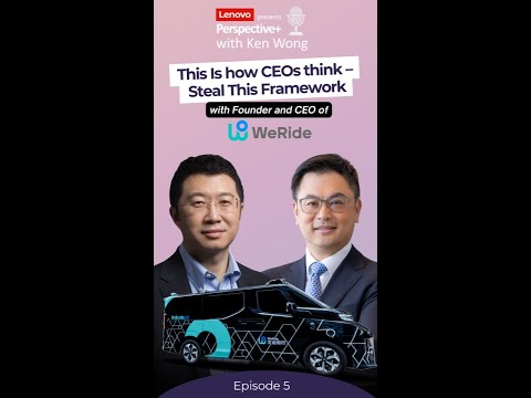 If You Want to Lead, Do This: Think 10 Years Ahead | Perspective+ with Ken Wong | Lenovo