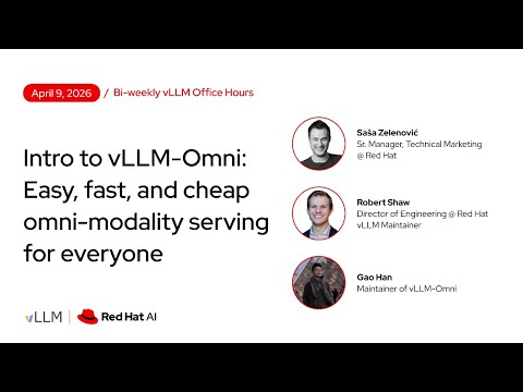 [vLLM Office Hours #46] Intro to vLLM-Omni – April 9, 2026