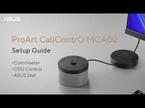 How to Use ProArt CaliContrO MCA02: Color Calibration, OSD Control & ASUS Dial | ASUS SUPPORT