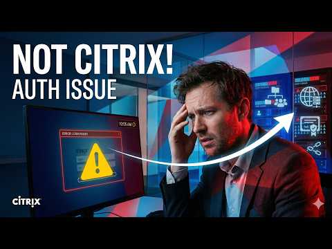 Authentication Problems That Look Like Citrix Issues : Citrix Troubleshooting