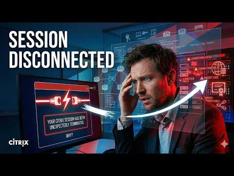 Why Citrix Sessions Disconnect Randomly in Citrix Environments,