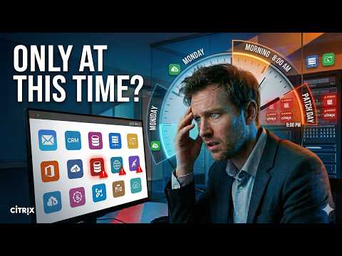 Time-Based Citrix Issues Explained (Morning, Monday, Patch Day)