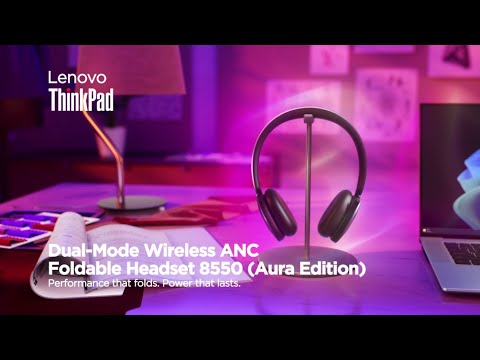 Dive into the Lenovo ThinkPad Dual-Mode Wireless ANC Foldable Headset 8550 (Aura Edition)