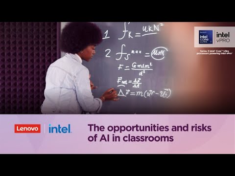 The opportunities and risks of AI in classrooms: Lenovo + Intel