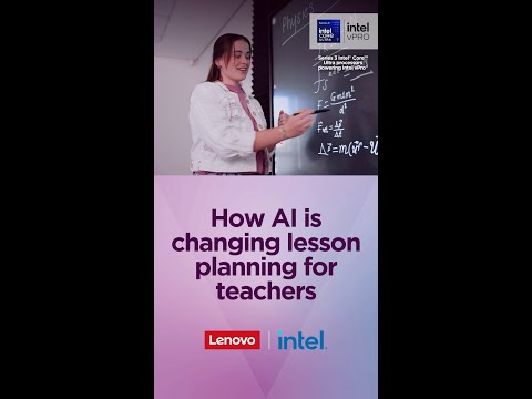 How AI is changing lesson planning for teachers: Lenovo + Intel