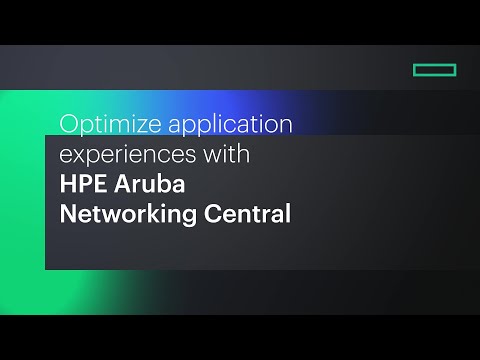 Optimize application experiences with HPE Aruba Networking Central