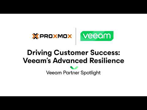 Proxmox | Driving Customer Success: Veeam’s Advanced Resilience | Partner Spotlight