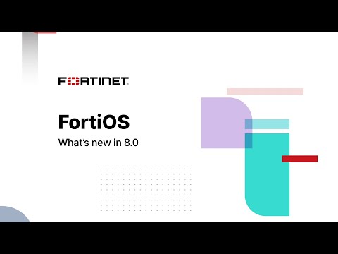 What’s New in FortiOS 8.0 | Product Overview