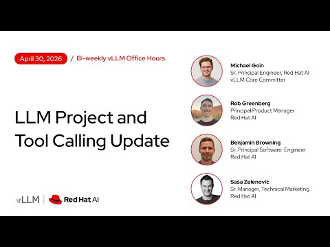 [vLLM Office Hours #48] vLLM Project and Tool Calling Update – April 30, 2026