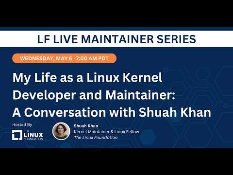 LF Live Maintainer Session: My Life as a Linux Kernel Developer and Maintainer with Shuah Khan