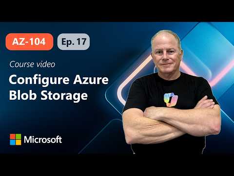 Configure Azure Blob Storage | AZ-104 | Episode 17