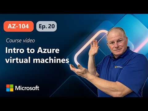 Introduction to Azure virtual machines | AZ-104 | Episode 20