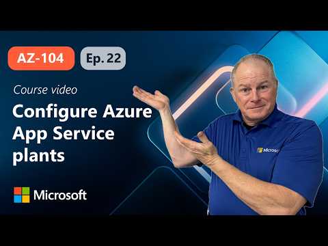Configure Azure App Service plans | AZ-104 | Episode 22