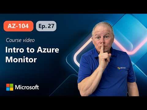Introduction to Azure Monitor | AZ-104 | Episode 27