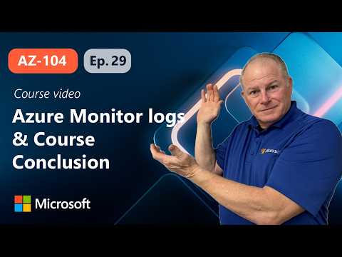 Analyze your infrastructure using Azure Monitor logs and Course Conclusion | AZ-104 | Episode 29