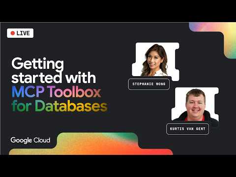 Google Cloud Live: Getting started with MCP Toolbox for Databases