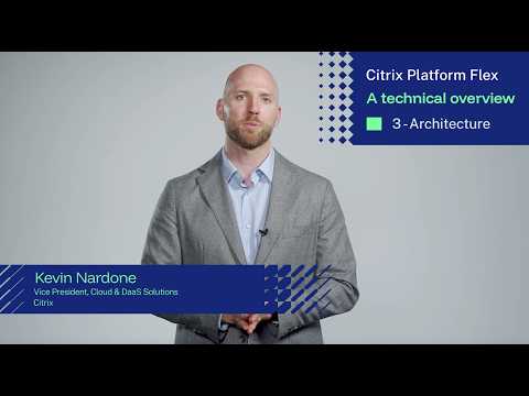 Citrix Platform Flex: Architecture Explained