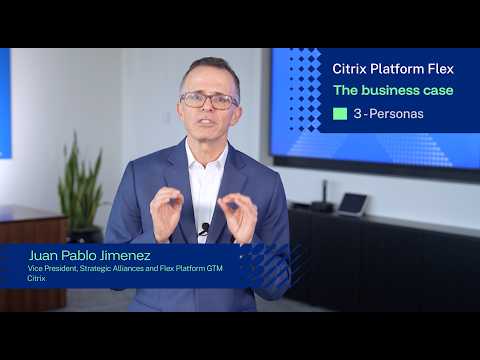 Citrix Platform Flex: Personas That Reflect Real Work