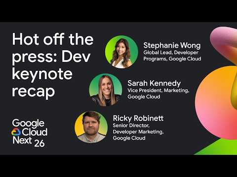 Google Cloud Next ’26 Developer Keynote recap