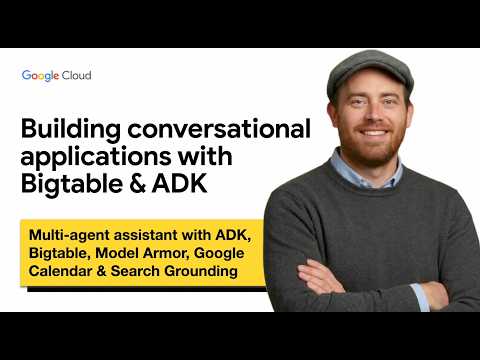 Building conversational applications with Bigtable and ADK