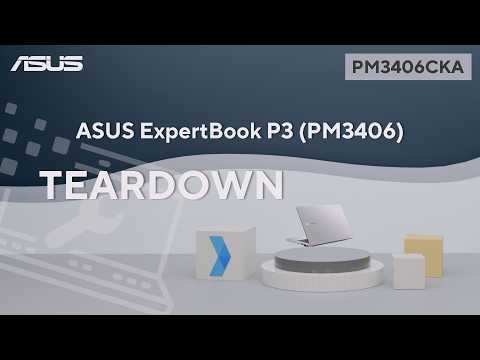 Teardown : ASUS ExpertBook P3 (PM3406CKA) Teardown | ASUS SUPPORT