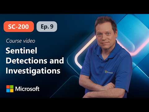 Create detections and perform investigations in Microsoft Sentinel | SC-200 | Episode 9
