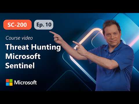 Perform threat hunting in Microsoft Sentinel | SC-200 | Episode 10