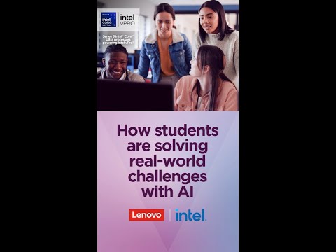 How students are solving real-world challenges with AI: Lenovo + Intel