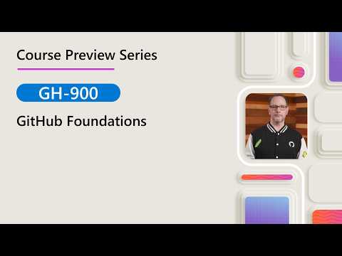 Course Preview | GH-900 | GitHub Foundations