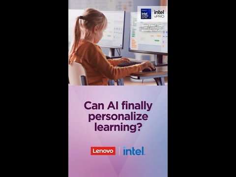 Can AI finally personalize learning: Lenovo + Intel