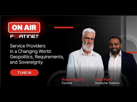 Service Providers in a Changing World | Fortinet ON AIR S2EP06