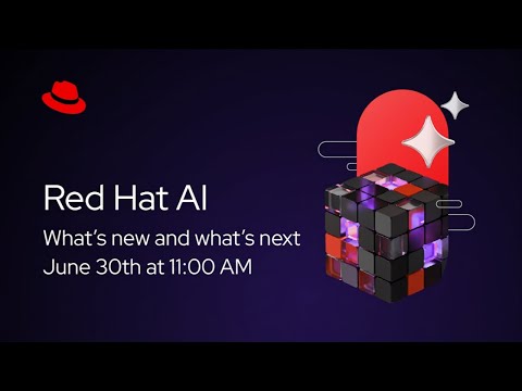 What’s new and what’s next for Red Hat AI | Q2 2026