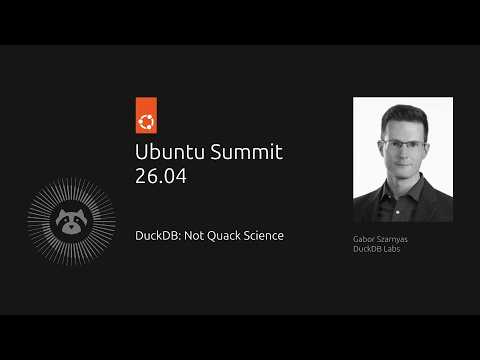 DuckDB: Not Quack Science | Ubuntu Summit 26.04