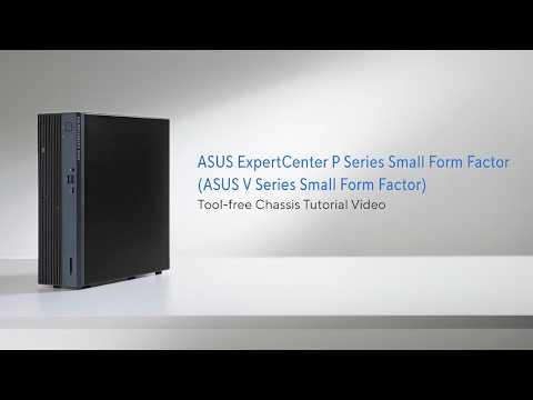ASUS ExpertCenter P Series Small Form Factor Tool-free Chassis Tutorial Video