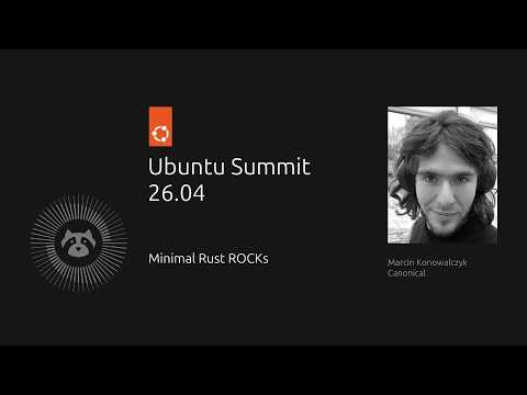 Minimal Rust ROCKs | Ubuntu Summit 26.04