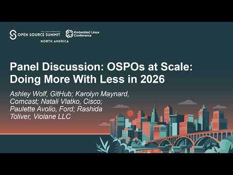 Panel Discussion: OSPOs at Scale: Doing More… Ashley W, Karolyn M, Natali V, Paulette A, Rashida T