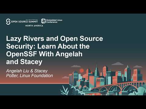 Lazy Rivers and Open Source Security: Learn About the OpenSSF With… Angelah Liu & Stacey Potter