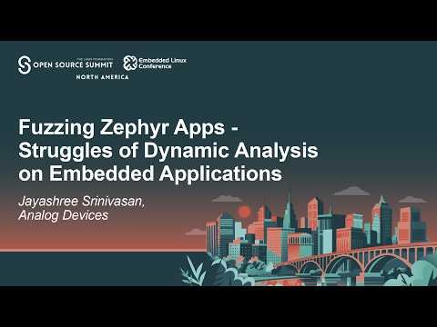 Fuzzing Zephyr Apps – Struggles of Dynamic Analysis on Embedded Applications – Jayashree Srinivasan
