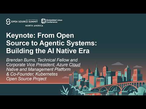 Keynote: From Open Source to Agentic Systems: Building the AI Native Era – Brendan Burns