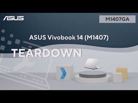 Teardown : ASUS Vivobook 14 (M1407GA) Teardown video | ASUS SUPPORT