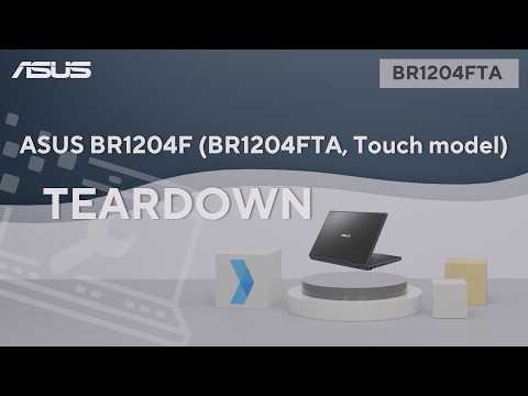 Teardown : ASUS BR1204F (BR1204FTA, Touch model) Teardown video  | ASUS SUPPORT